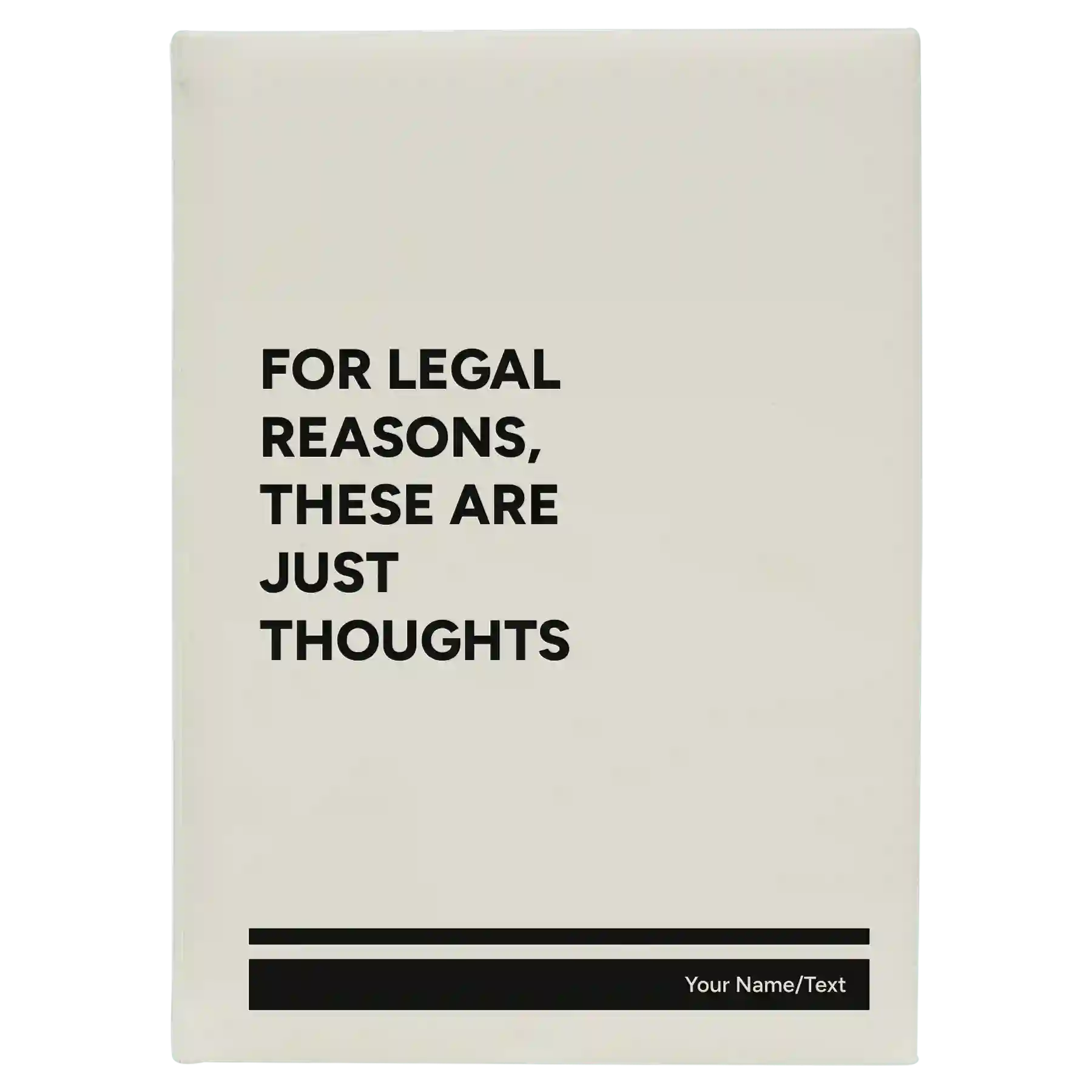 Large white leatherette journal laser etched with 'For Legal Reasons These are Just thoughts' design