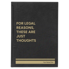 Large black/gold leatherette journal laser etched with 'For Legal Reasons These are Just thoughts' design