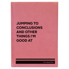 Large pink leatherette journal laser etched with 'Jumping to conclusions and other things Im good at' design
