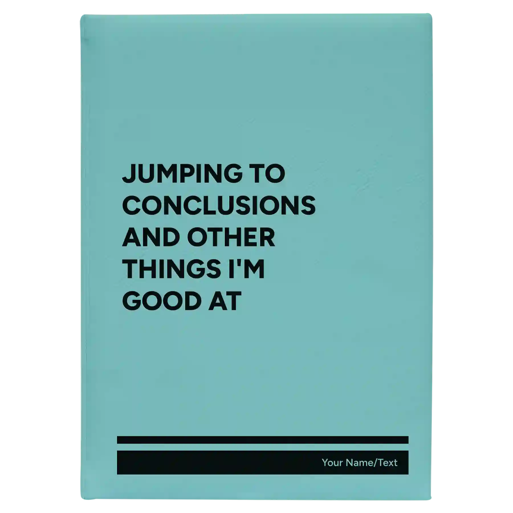 Large teal leatherette sketch book laser etched with 'Jumping to conclusions and other things Im good at' design