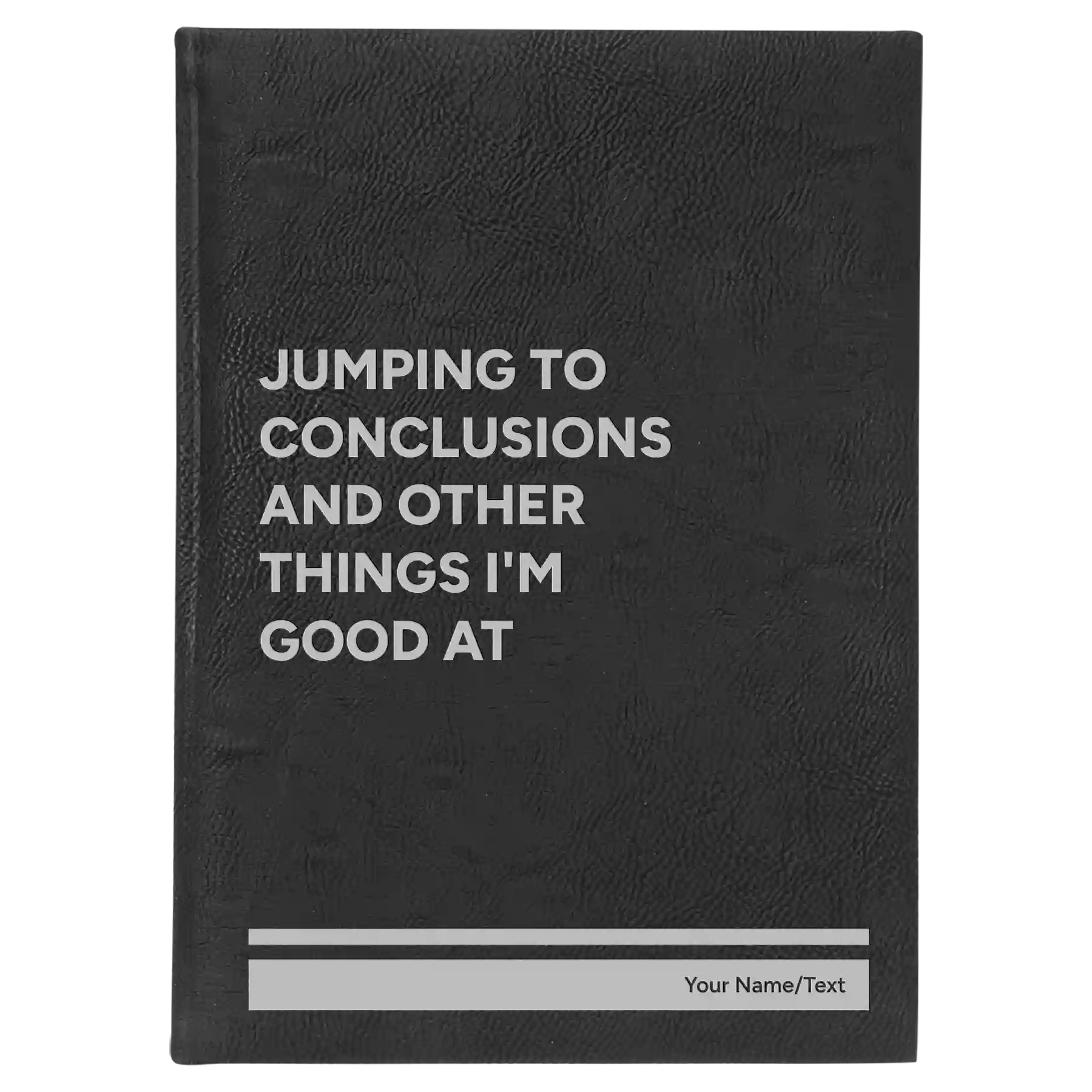 Large black/silver leatherette sketch book laser etched with 'Jumping to conclusions and other things Im good at' design