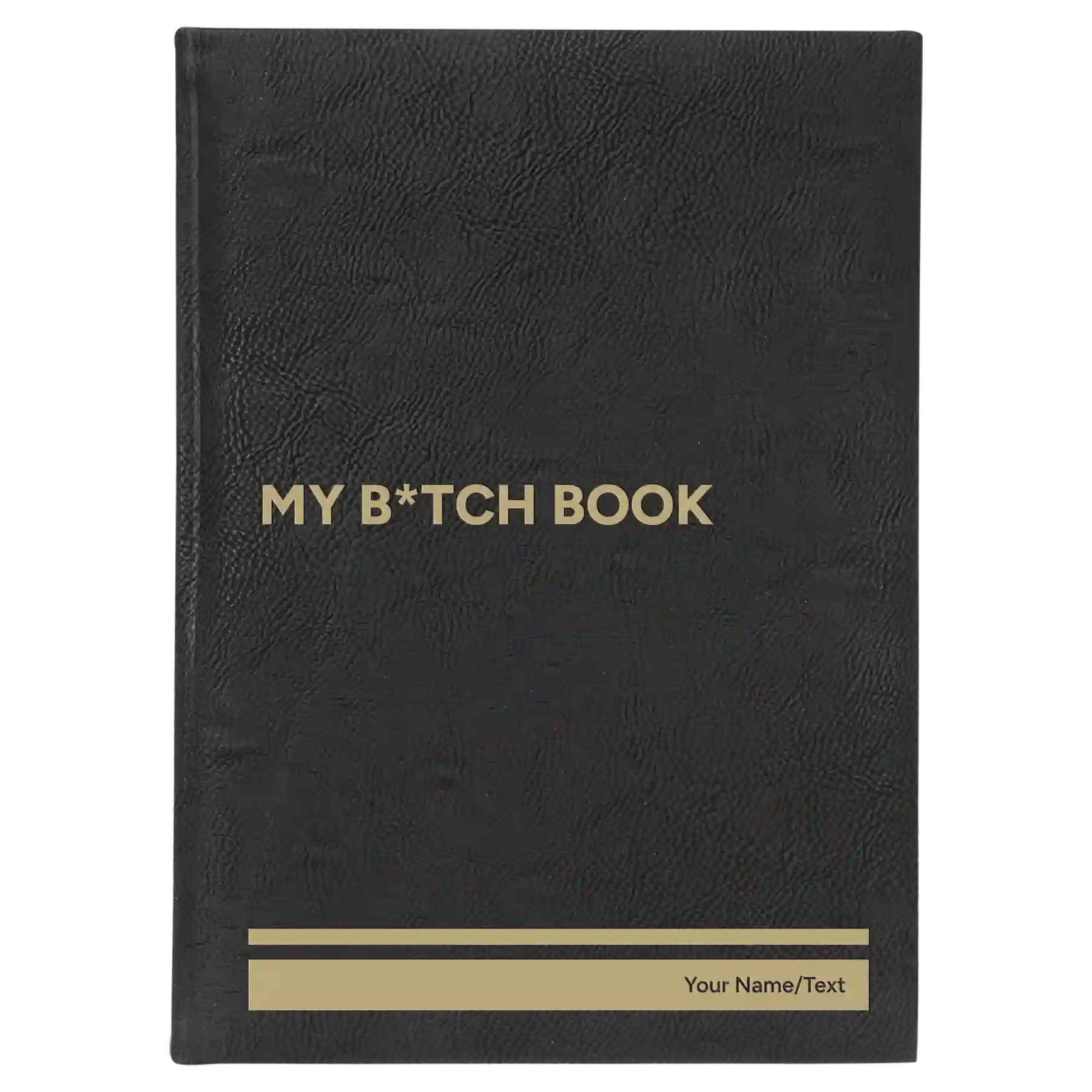 Large black/gold leatherette journal laser etched with 'My Btch Book' design