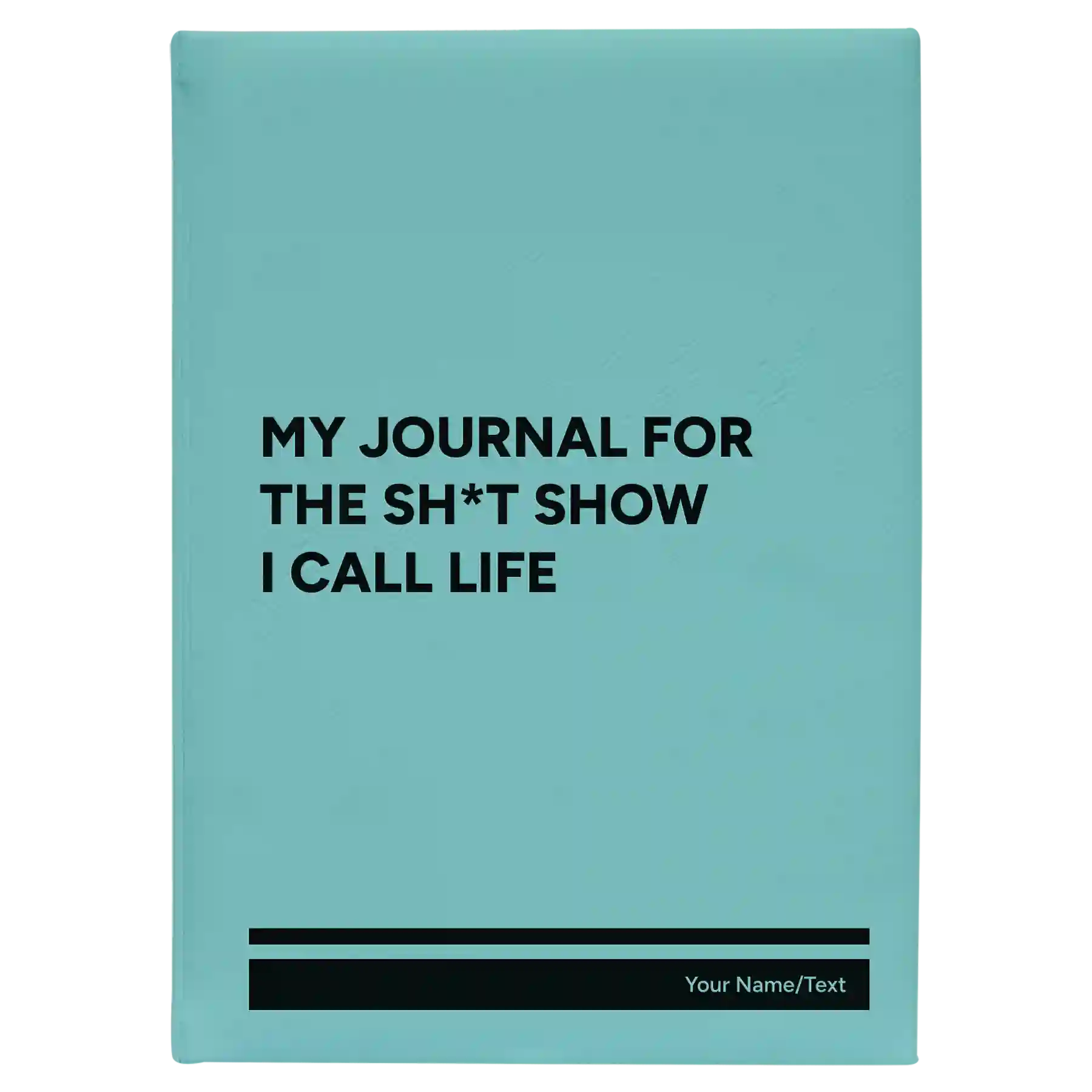 Large teal leatherette sketch book laser etched with 'My journal for the sht show I call life' design