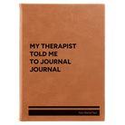 Large rawhide leatherette sketch book laser etched with 'My therapist told me to journal' design