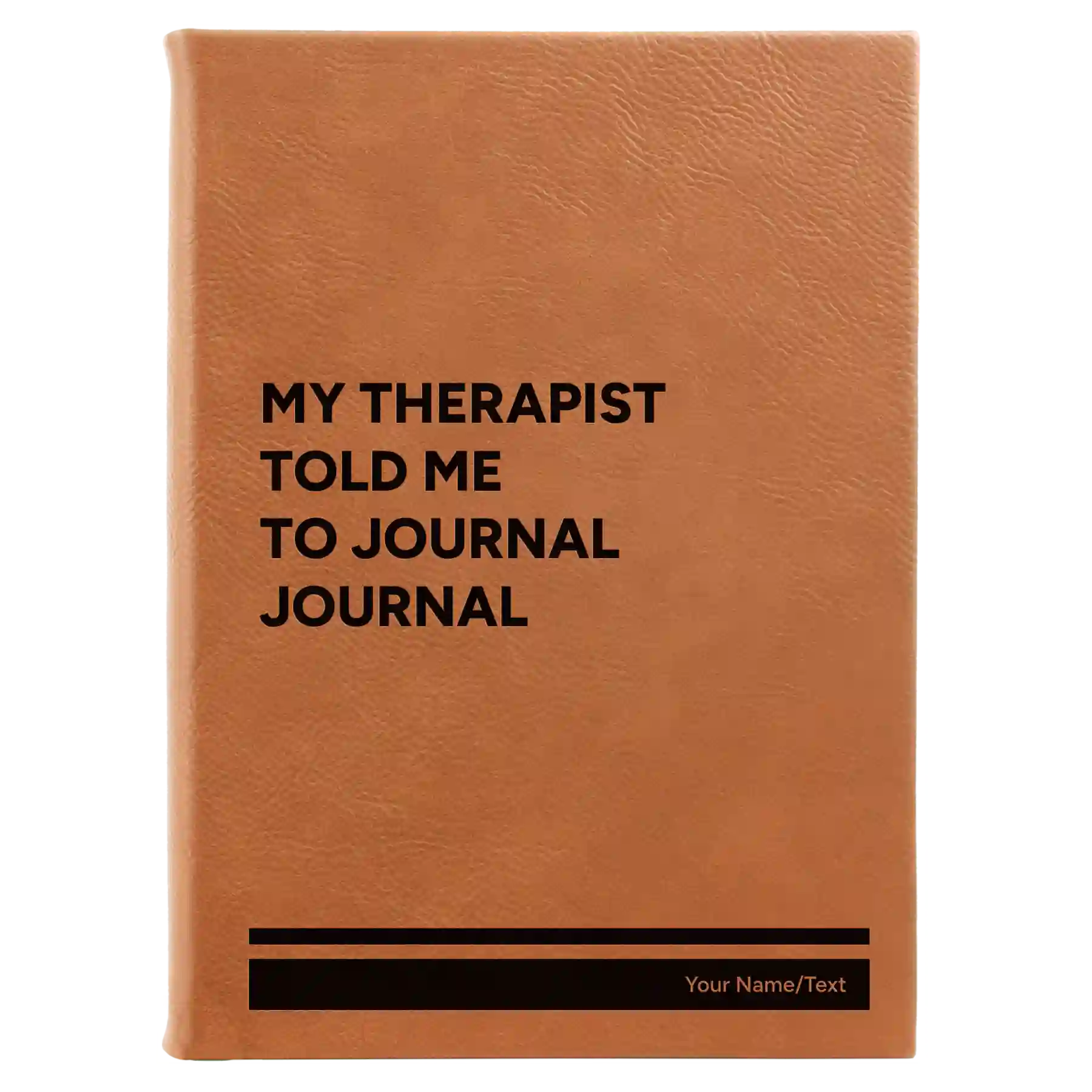 Large rawhide leatherette sketch book laser etched with 'My therapist told me to journal' design