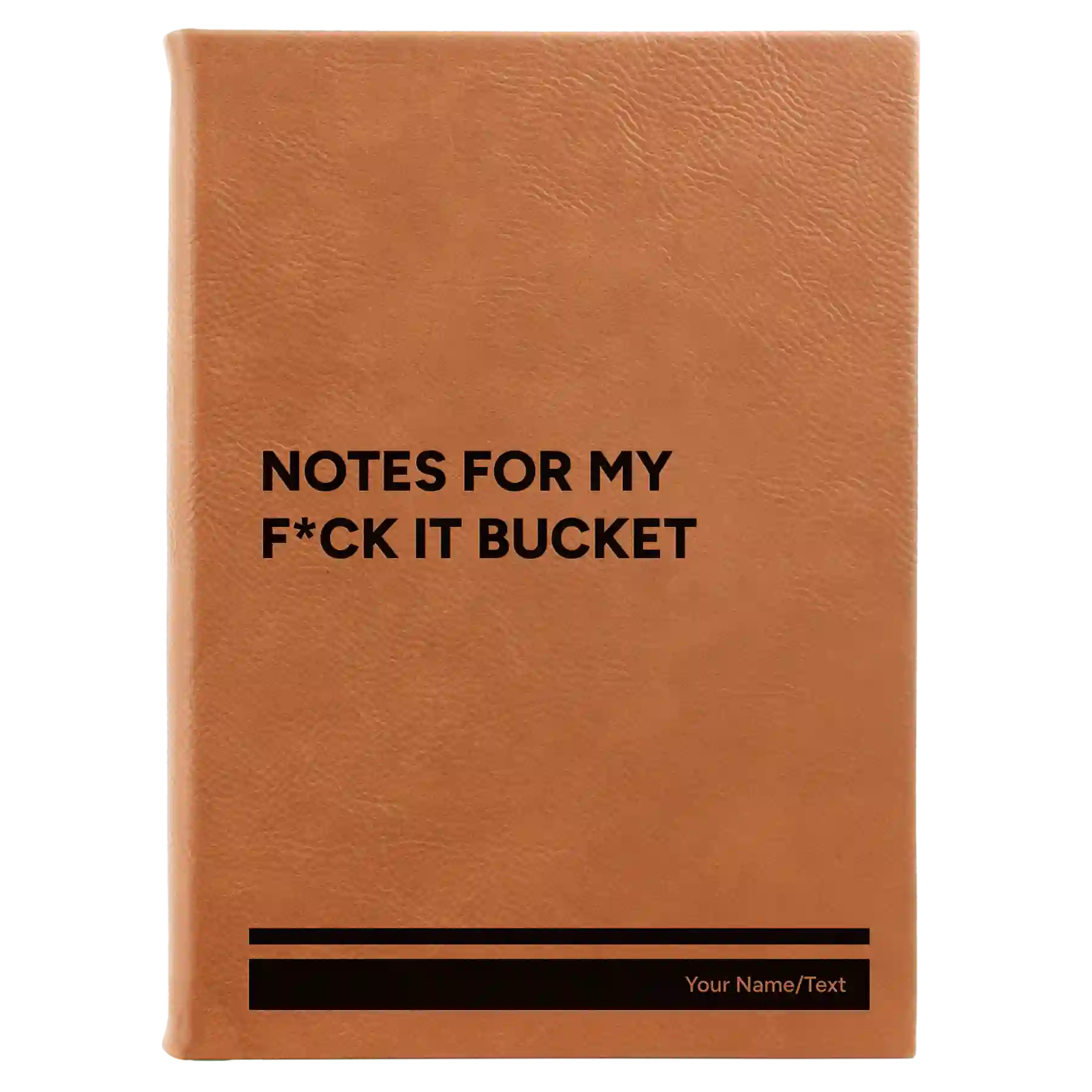 Large rawhide leatherette sketch book laser etched with 'Notes for my fck it bucket' design