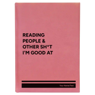 Large pink leatherette sketch book laser etched with 'Reading people other sht Im good at' design