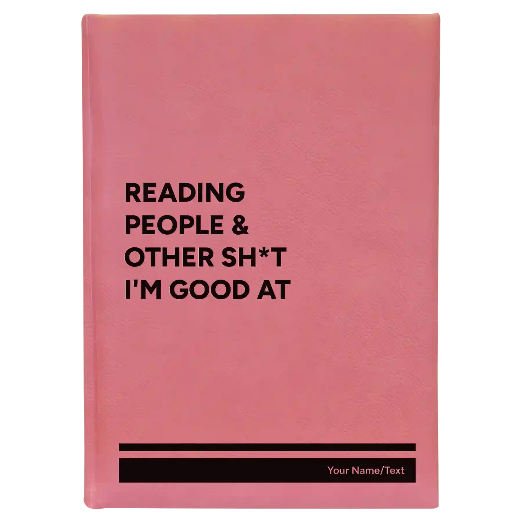 Large pink leatherette sketch book laser etched with 'Reading people other sht Im good at' design