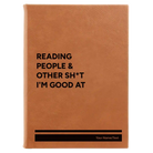 Large rawhide leatherette sketch book laser etched with 'Reading people other sht Im good at' design