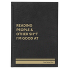 Large black/gold leatherette journal laser etched with 'Reading people other sht Im good at' design