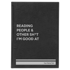 Large black/silver leatherette journal laser etched with 'Reading people other sht Im good at' design
