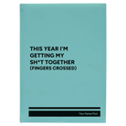 Large teal leatherette journal laser etched with 'This Year I'm Getting My Shit Together (fingers crossed)' design