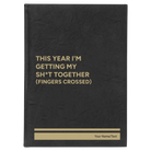 Large black/gold leatherette journal laser etched with 'This Year I'm Getting My Shit Together (fingers crossed)' design