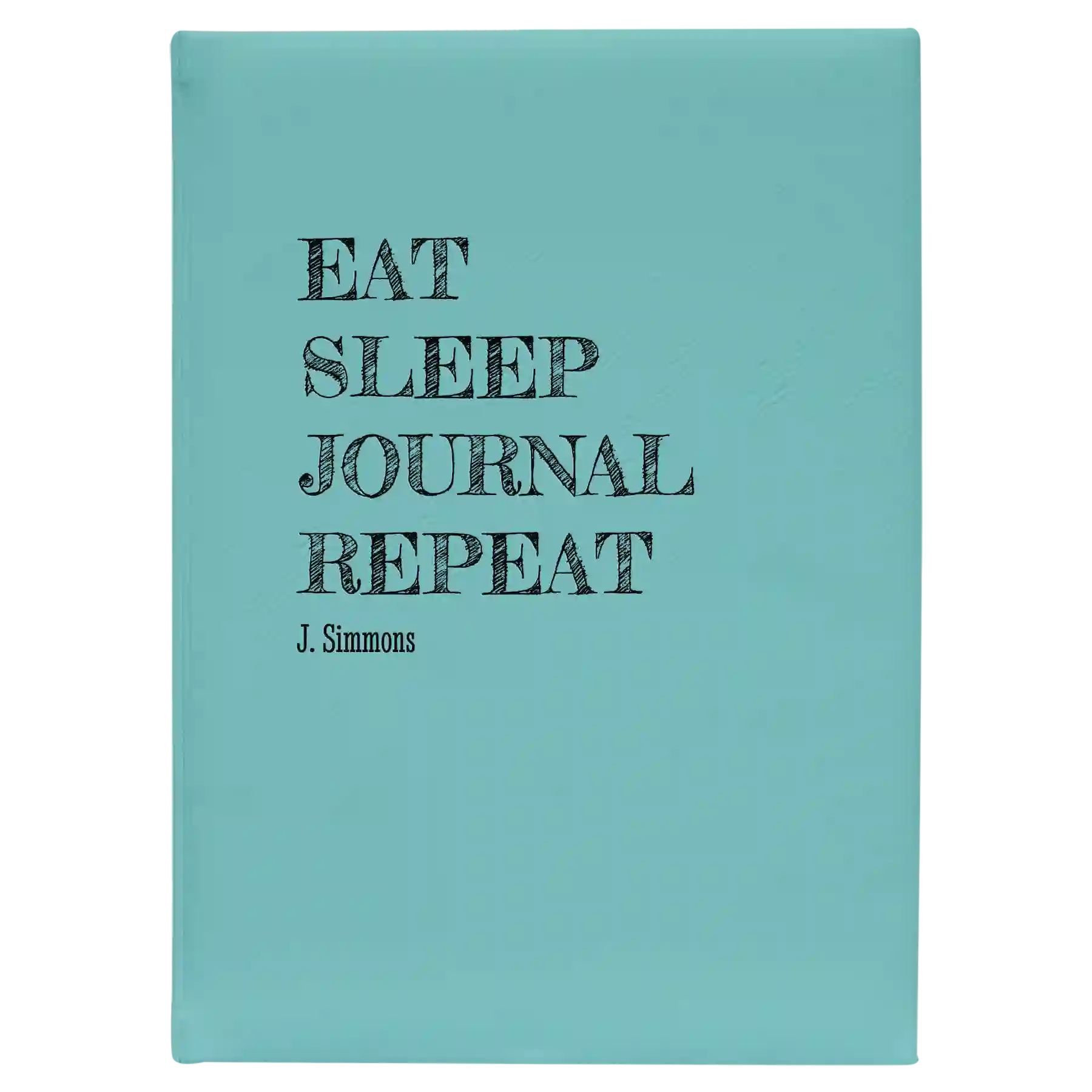 Large teal leatherette journal laser etched with 'Eat Sleep Journal' design