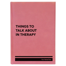Large pink leatherette journal laser etched with 'Things to Talk About in Therapy' design