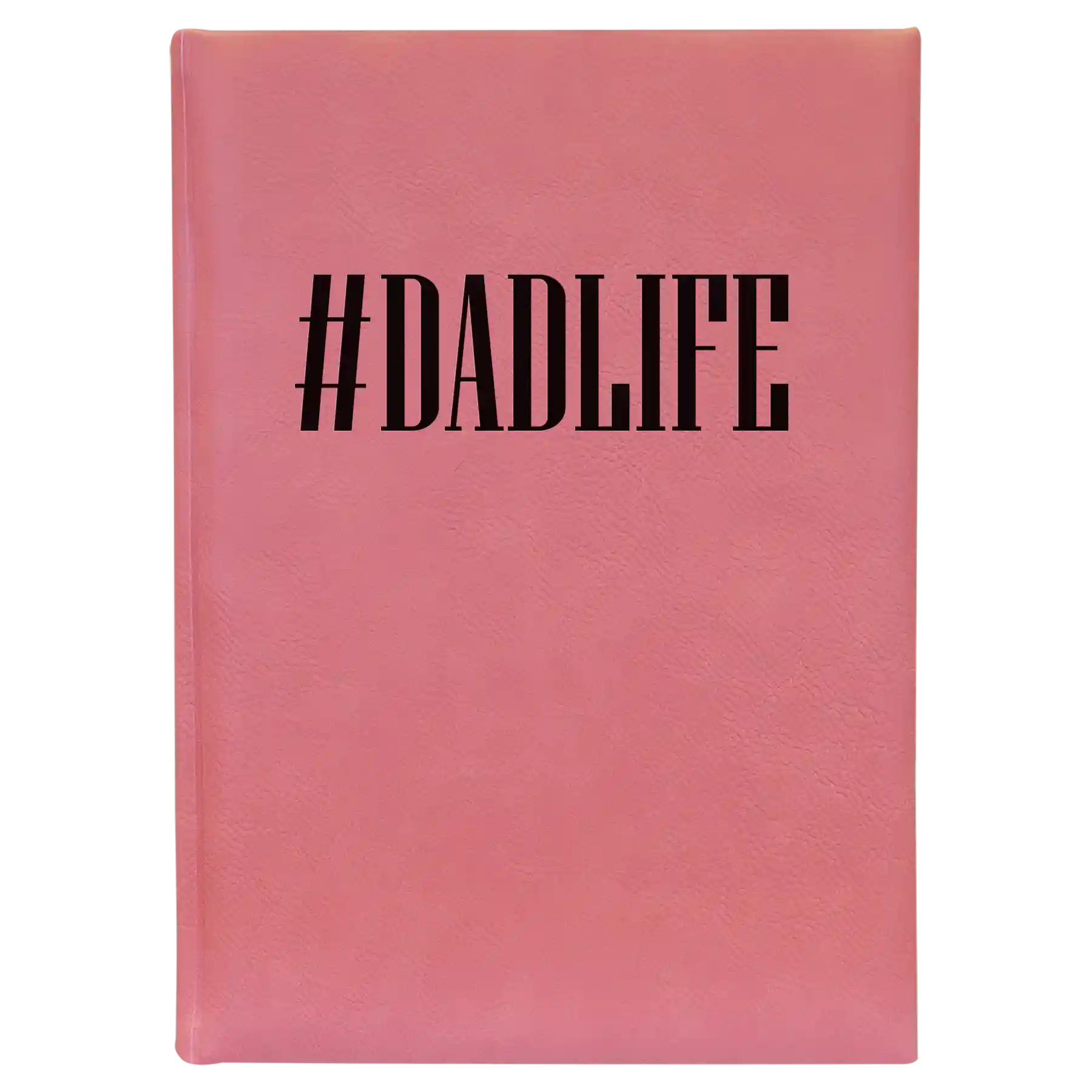 Large pink leatherette journal laser etched with 'Dadlife' design