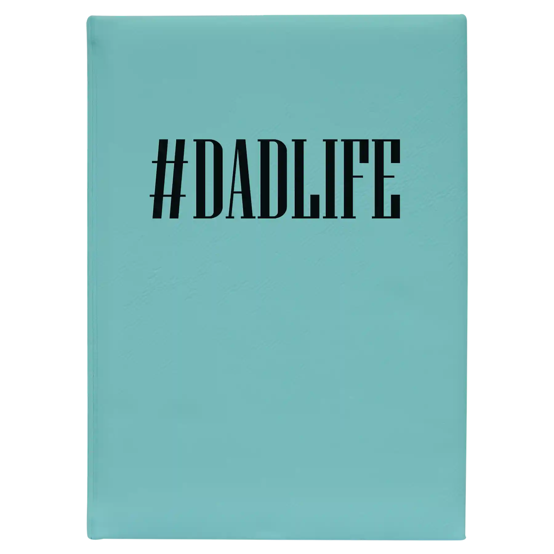 Large teal leatherette journal laser etched with 'Dadlife' design