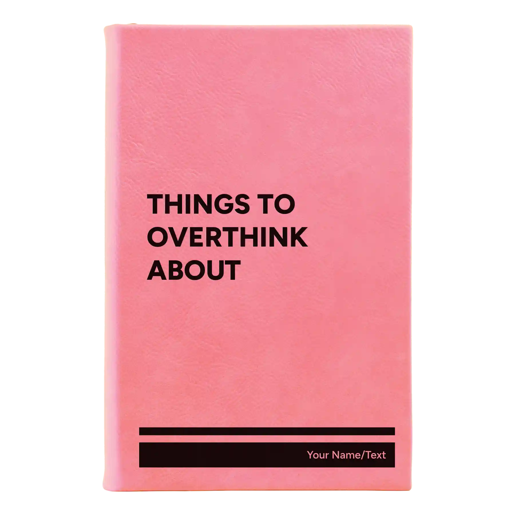 Small pink leatherette journal laser etched with 'Things to Overthink About' design