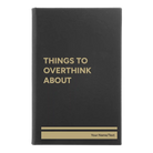 Small black/gold leatherette journal laser etched with 'Things to Overthink About' design