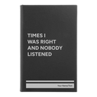 Small black/silver leatherette journal laser etched with 'Times I Was Right and Nobody Listened' design