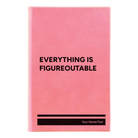 Small pink leatherette journal laser etched with 'Everything is Figureoutable' design