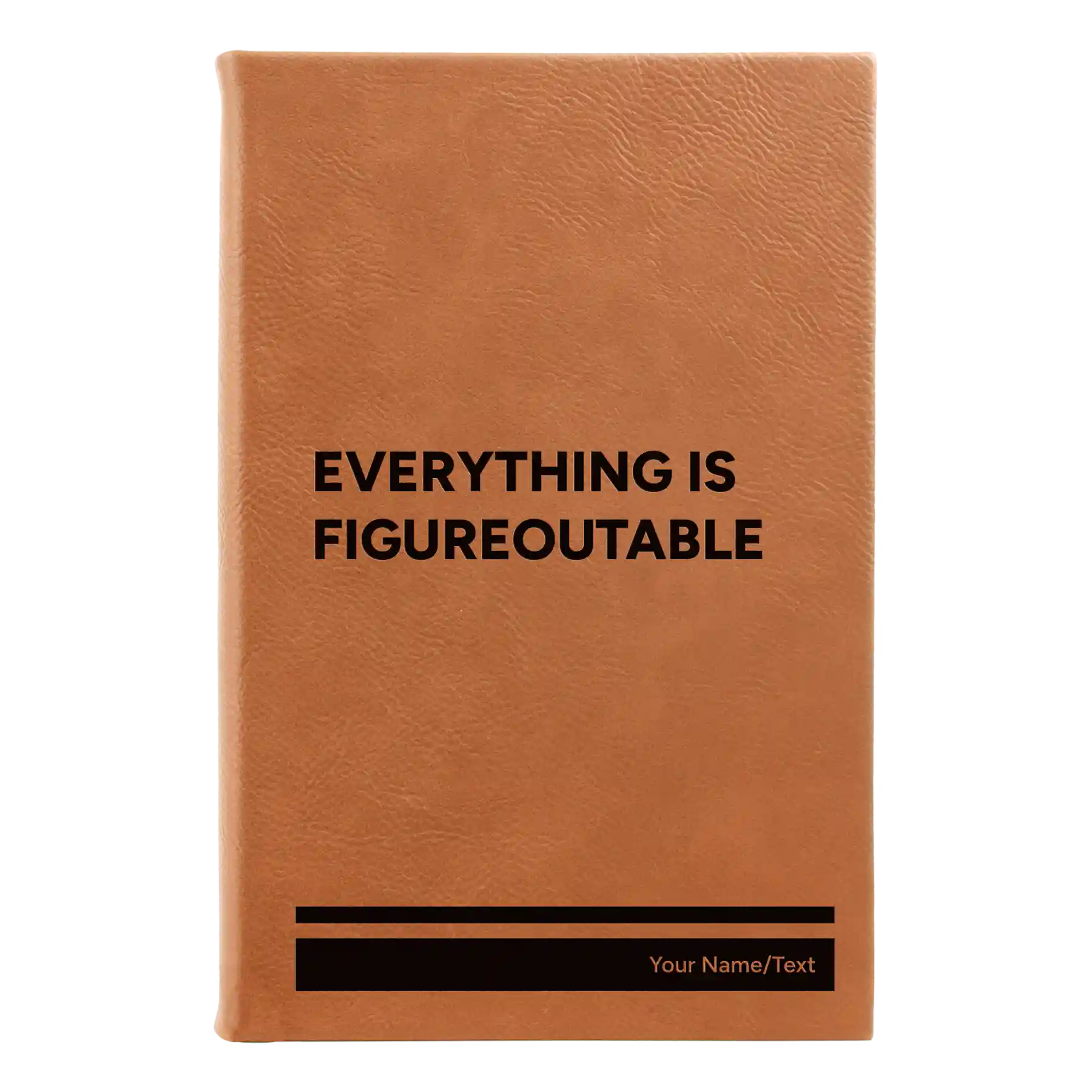 Small rawhide leatherette sketch book laser etched with 'Everything is Figureoutable' design