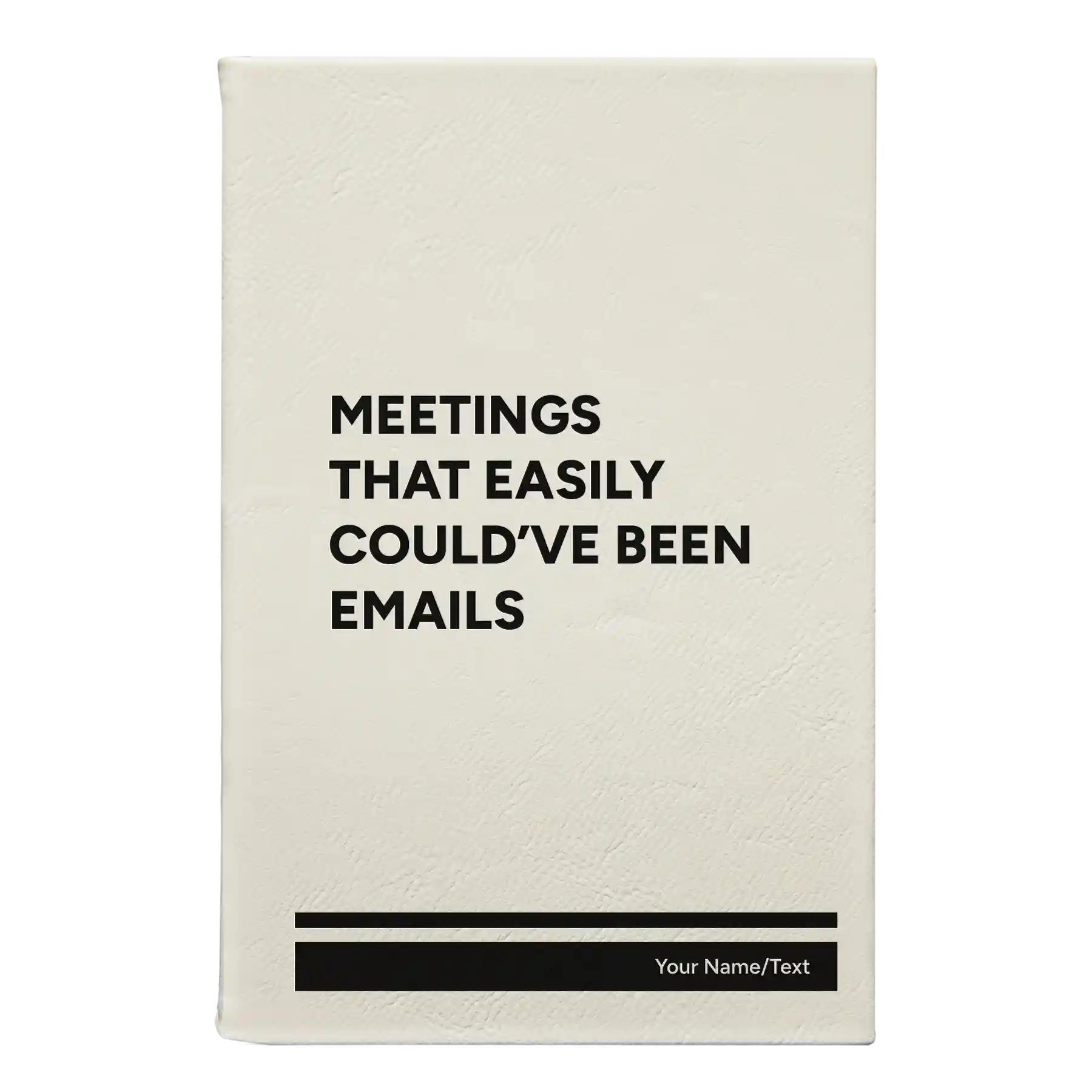 Small white leatherette journal laser etched with 'Meetings That Easily Could've Been Emails' design