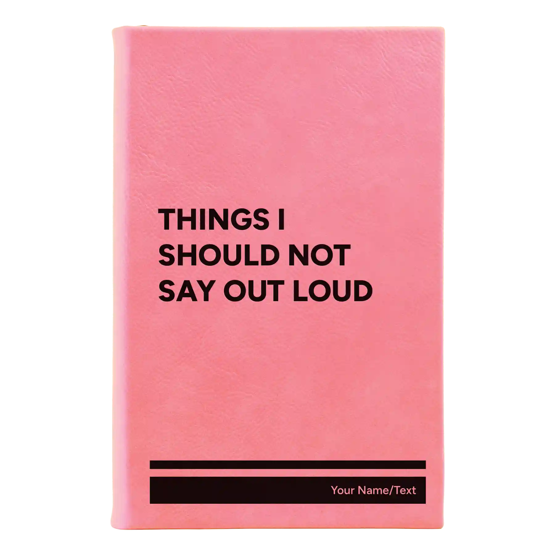 Small pink leatherette journal laser etched with 'Things I Should Not Say Out Loud' design