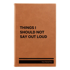 Small rawhide leatherette sketch book laser etched with 'Things I Should Not Say Out Loud' design