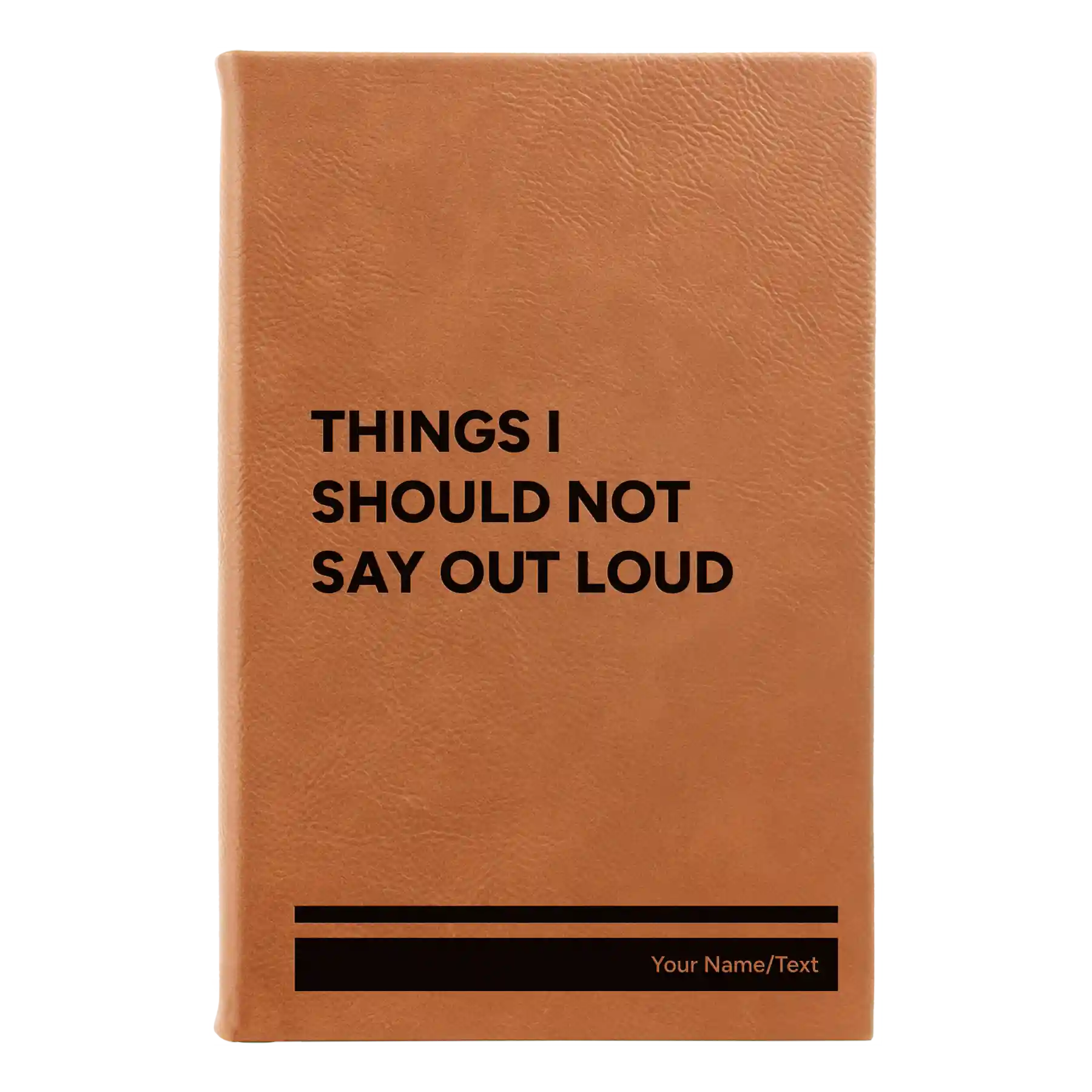 Small rawhide leatherette sketch book laser etched with 'Things I Should Not Say Out Loud' design