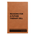 Small rawhide leatherette journal laser etched with 'Reasons For a Future Therapy Bill' design