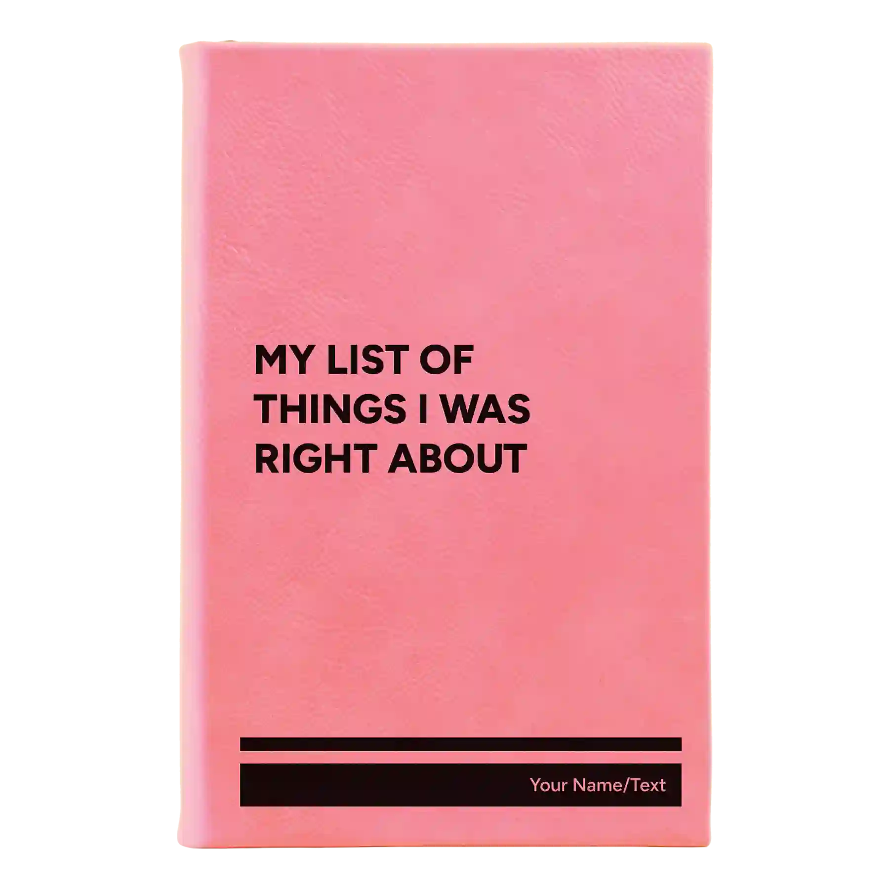 Small pink leatherette journal laser etched with 'Things I Was Right About' design