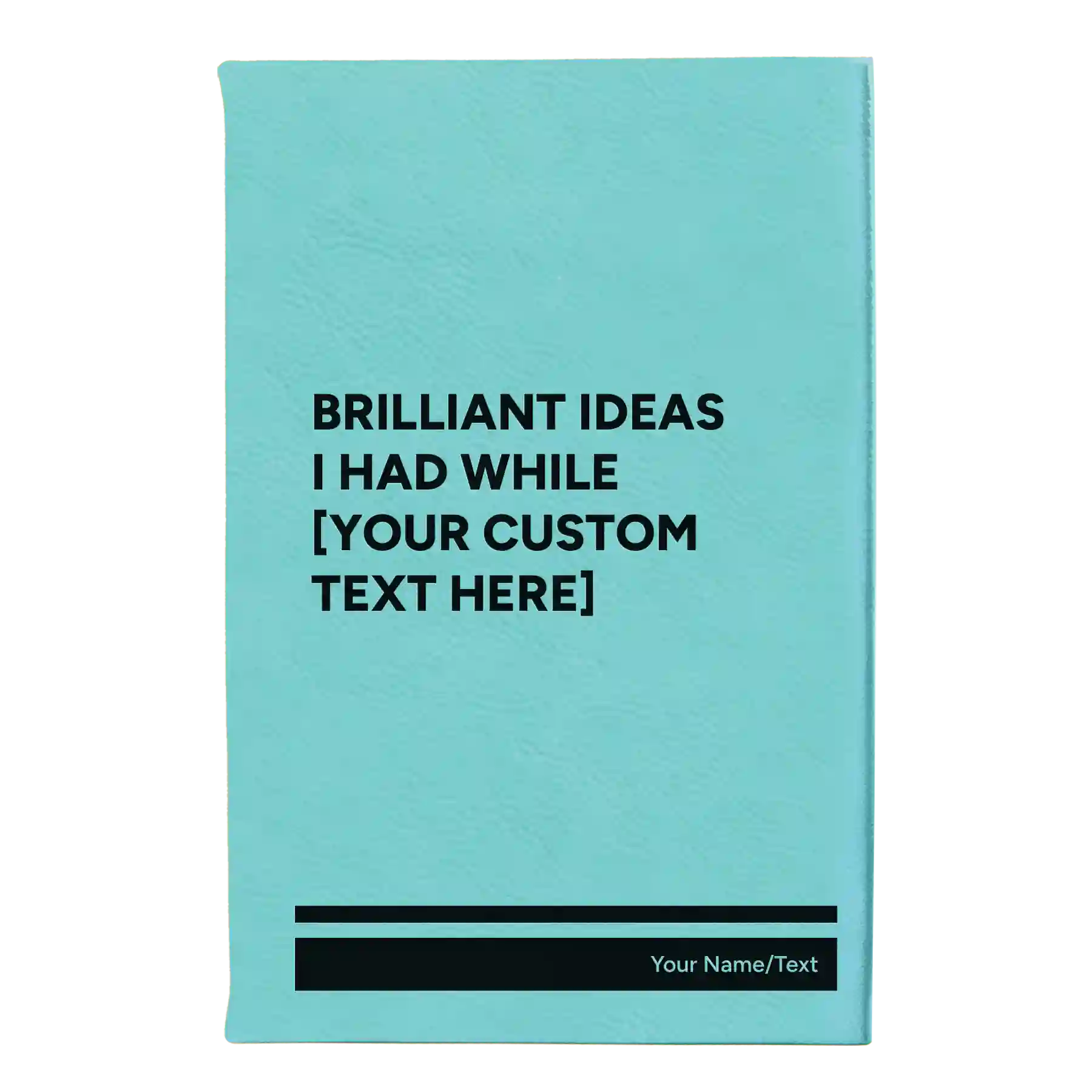 Small teal leatherette journal laser etched with 'Brilliant Ideas Custom Text' design