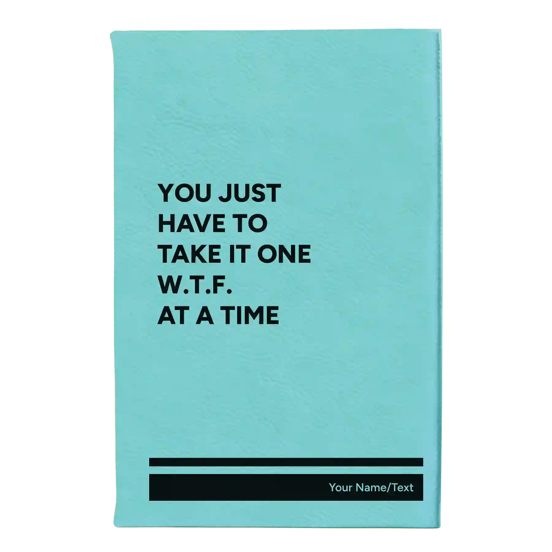 Small teal leatherette sketch book laser etched with 'WTF At A Time' design