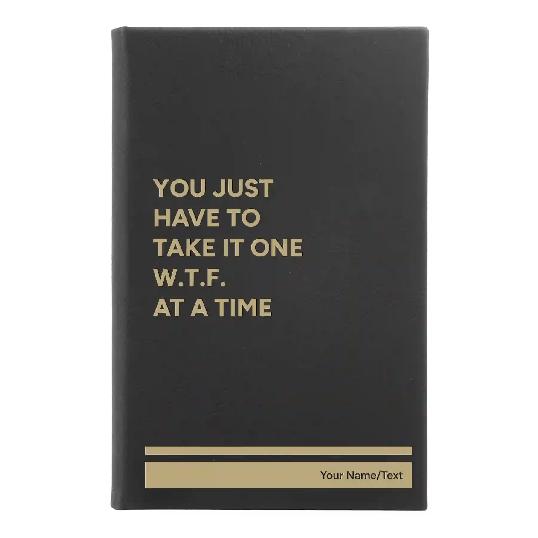 Small black/gold leatherette journal laser etched with 'WTF At A Time' design