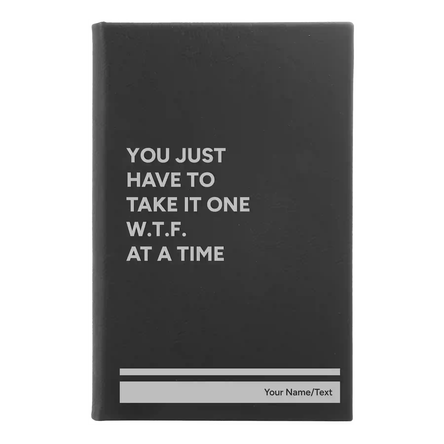 Small black/silver leatherette journal laser etched with 'WTF At A Time' design