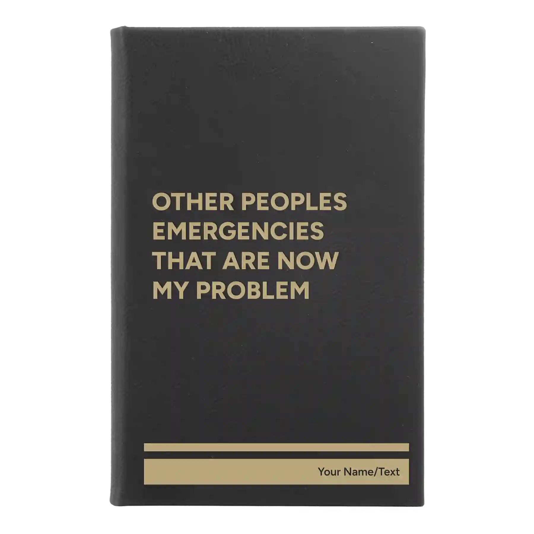 Small black/gold leatherette journal laser etched with 'Other Peoples Emergencies' design