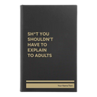 Small black/gold leatherette journal laser etched with 'Explain to Adults' design