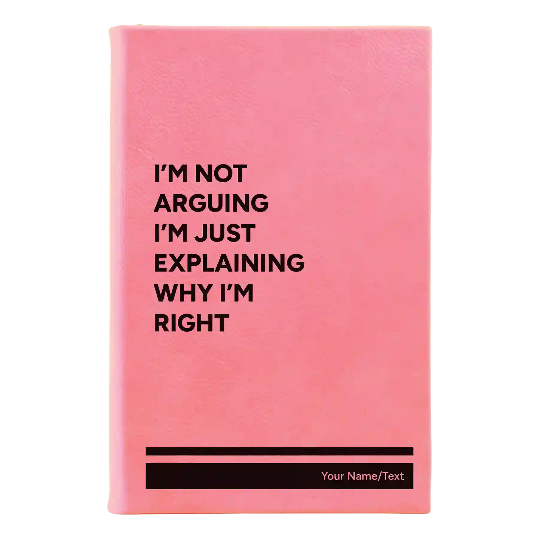 Small pink leatherette journal laser etched with 'Not Arguing' design