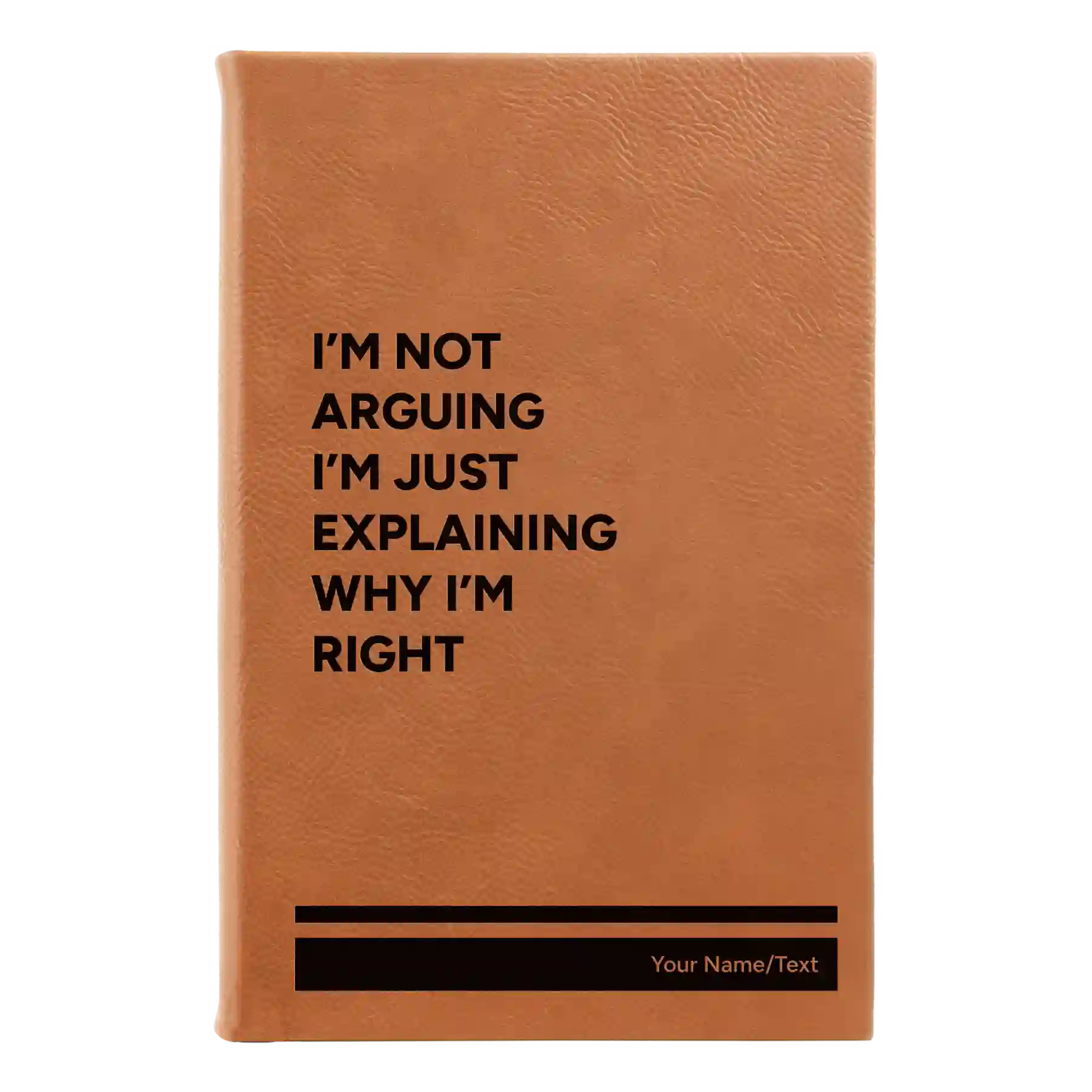 Small rawhide leatherette journal laser etched with 'Not Arguing' design