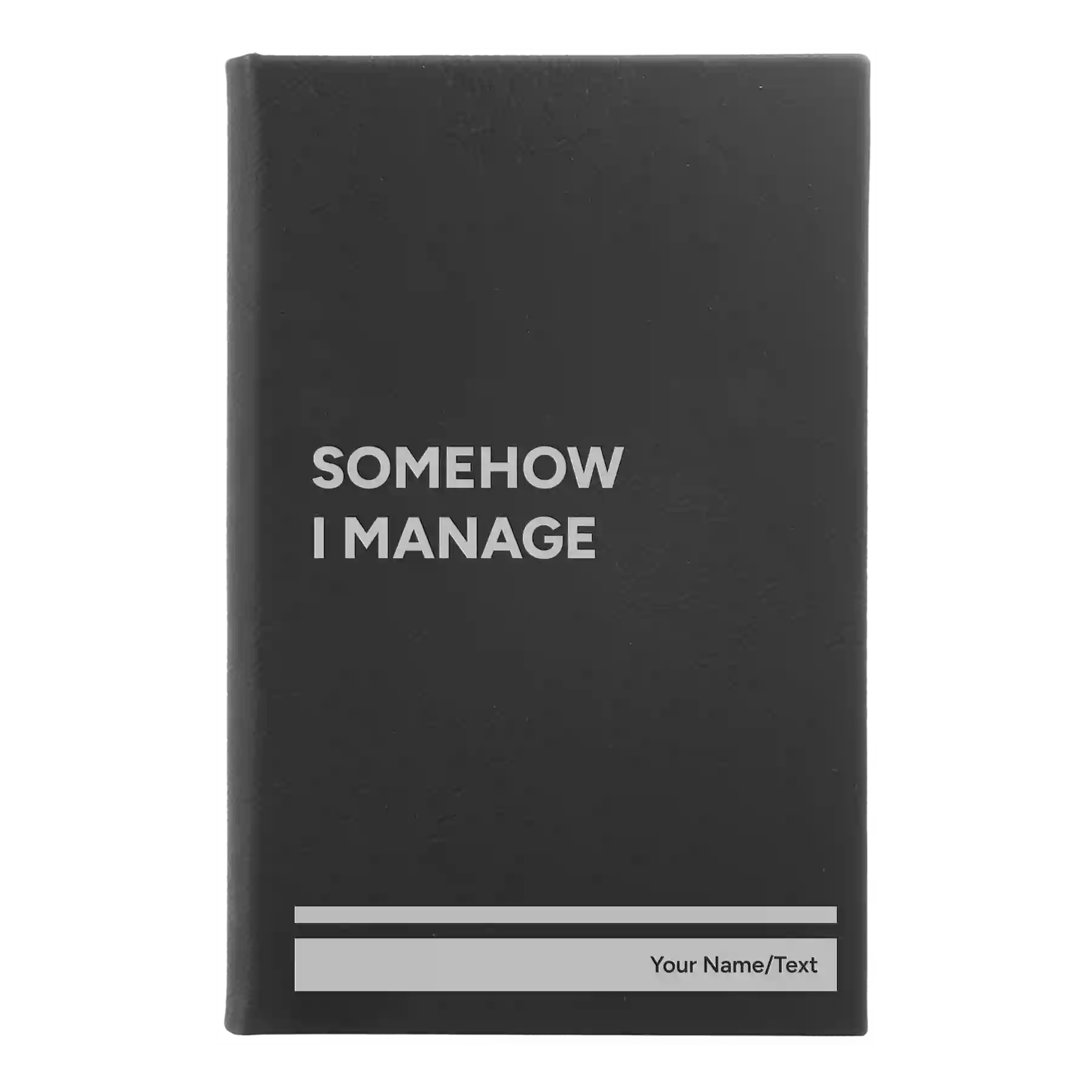 Small black/silver leatherette sketch book laser etched with 'Somehow I Manage' design