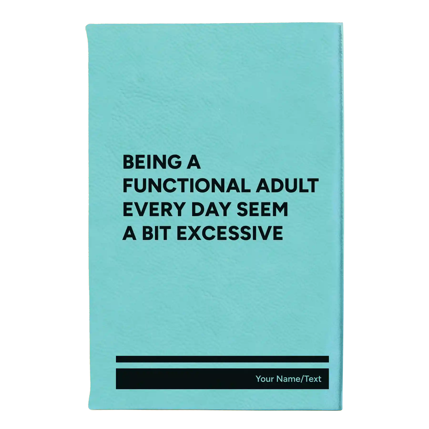 Small teal leatherette journal laser etched with 'Functional Adult' design