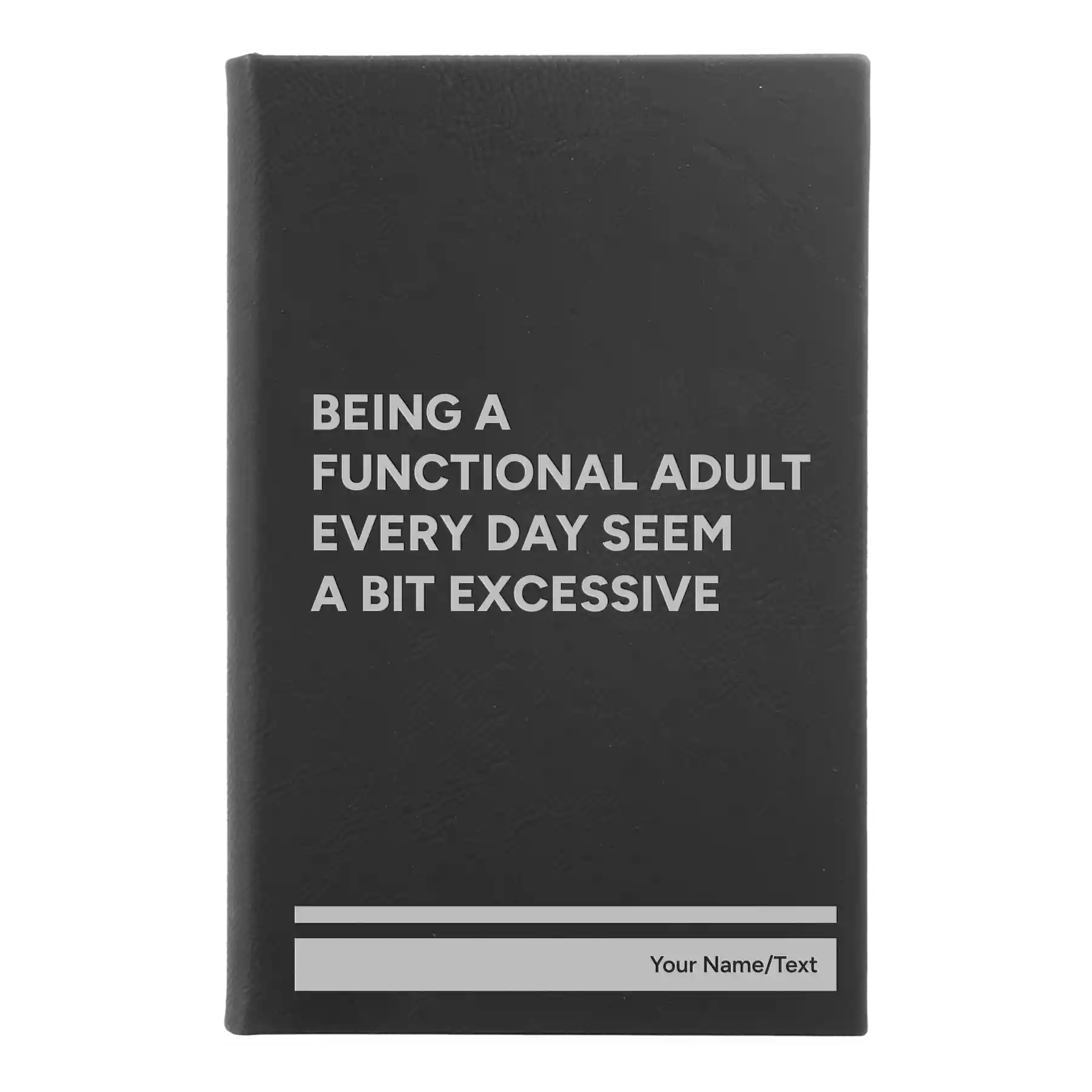 Small black/silver leatherette journal laser etched with 'Functional Adult' design