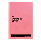 Small pink leatherette sketch book laser etched with 'Me Sarcastic Never' design