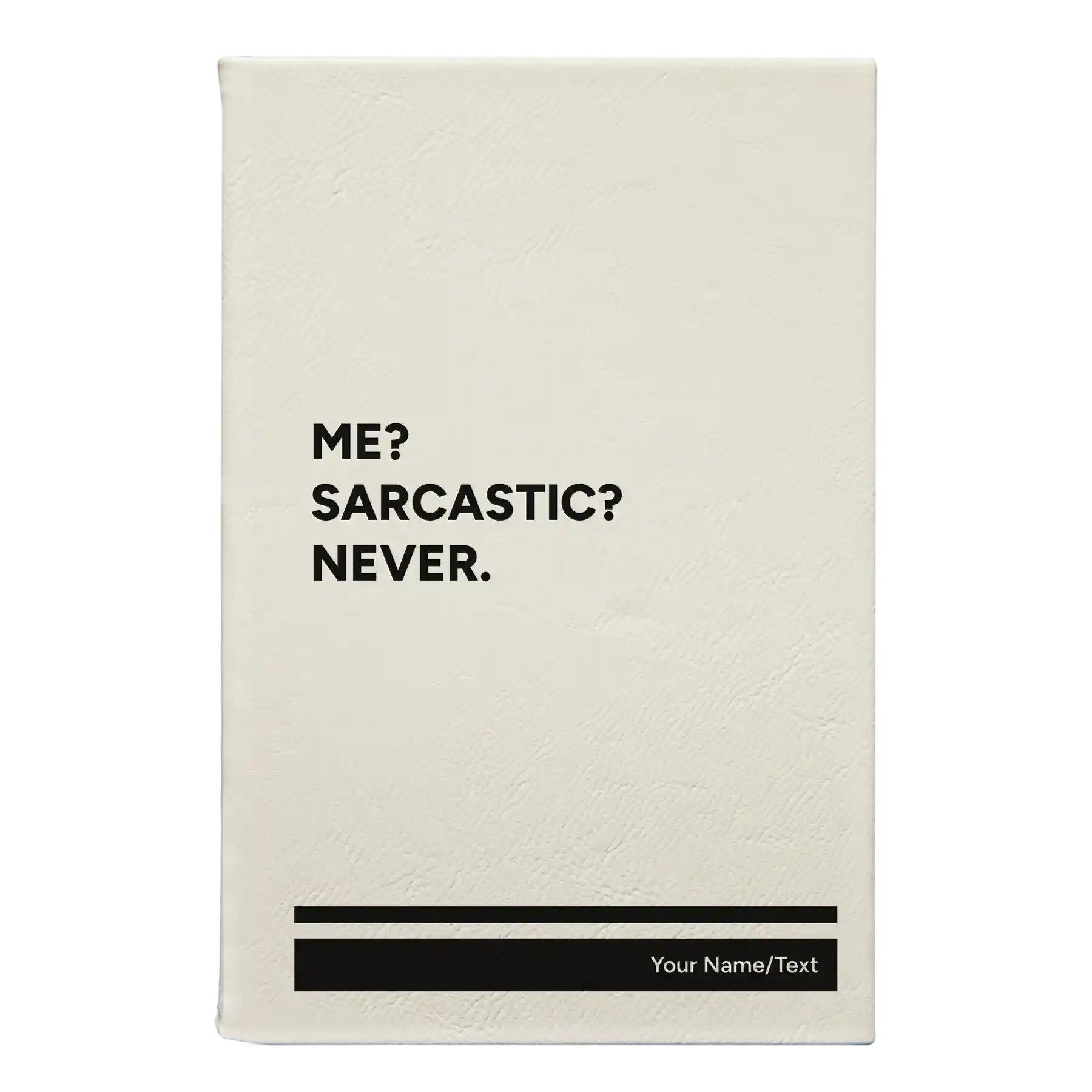 Small white leatherette sketch book laser etched with 'Me Sarcastic Never' design