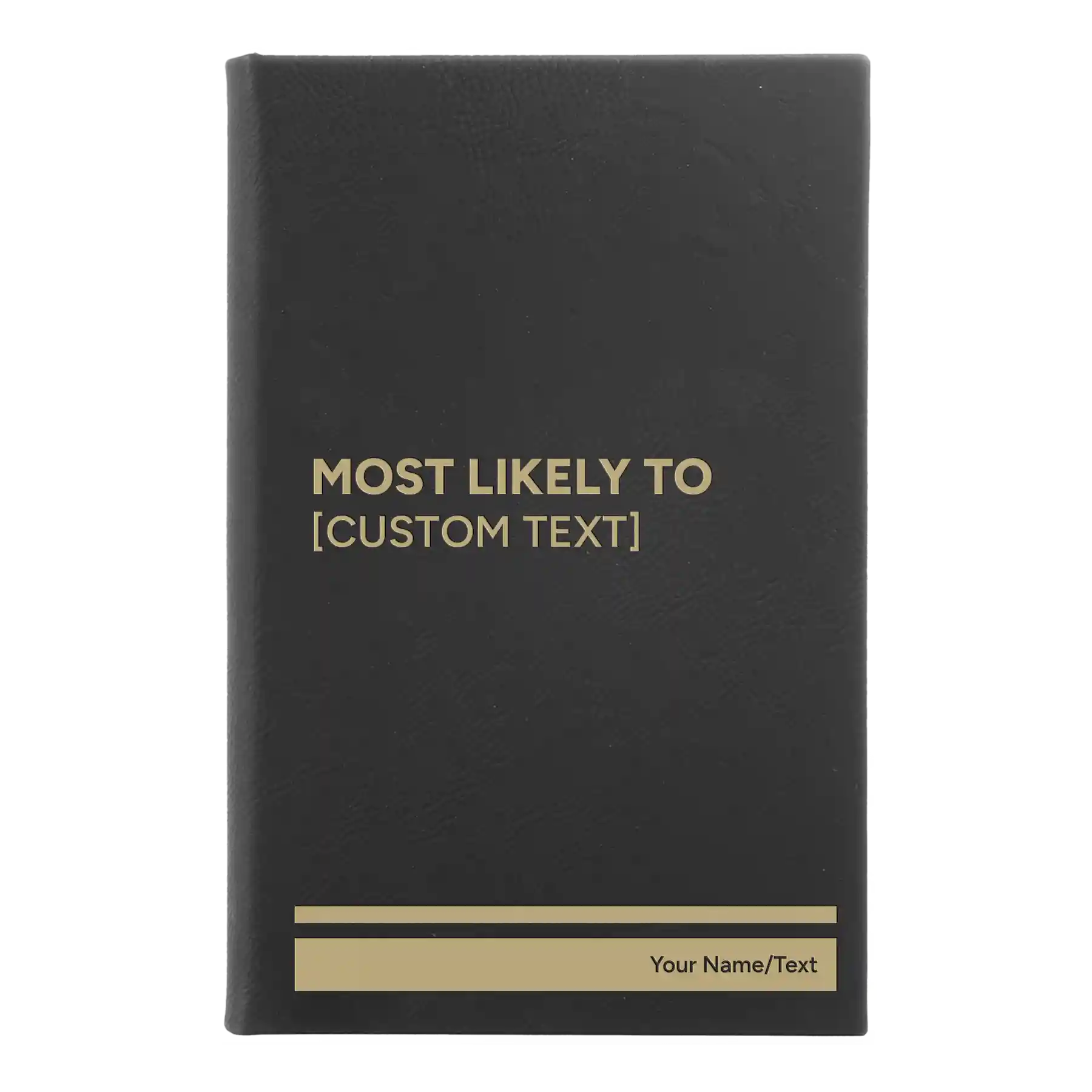 Small black/gold leatherette journal laser etched with 'Most likely to' design
