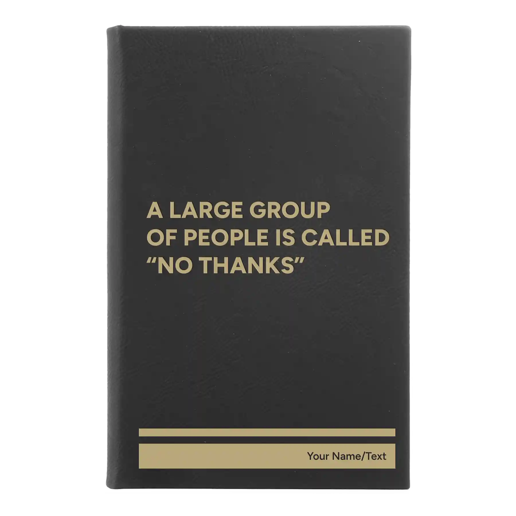 Small black/gold leatherette journal laser etched with 'No Thanks' design