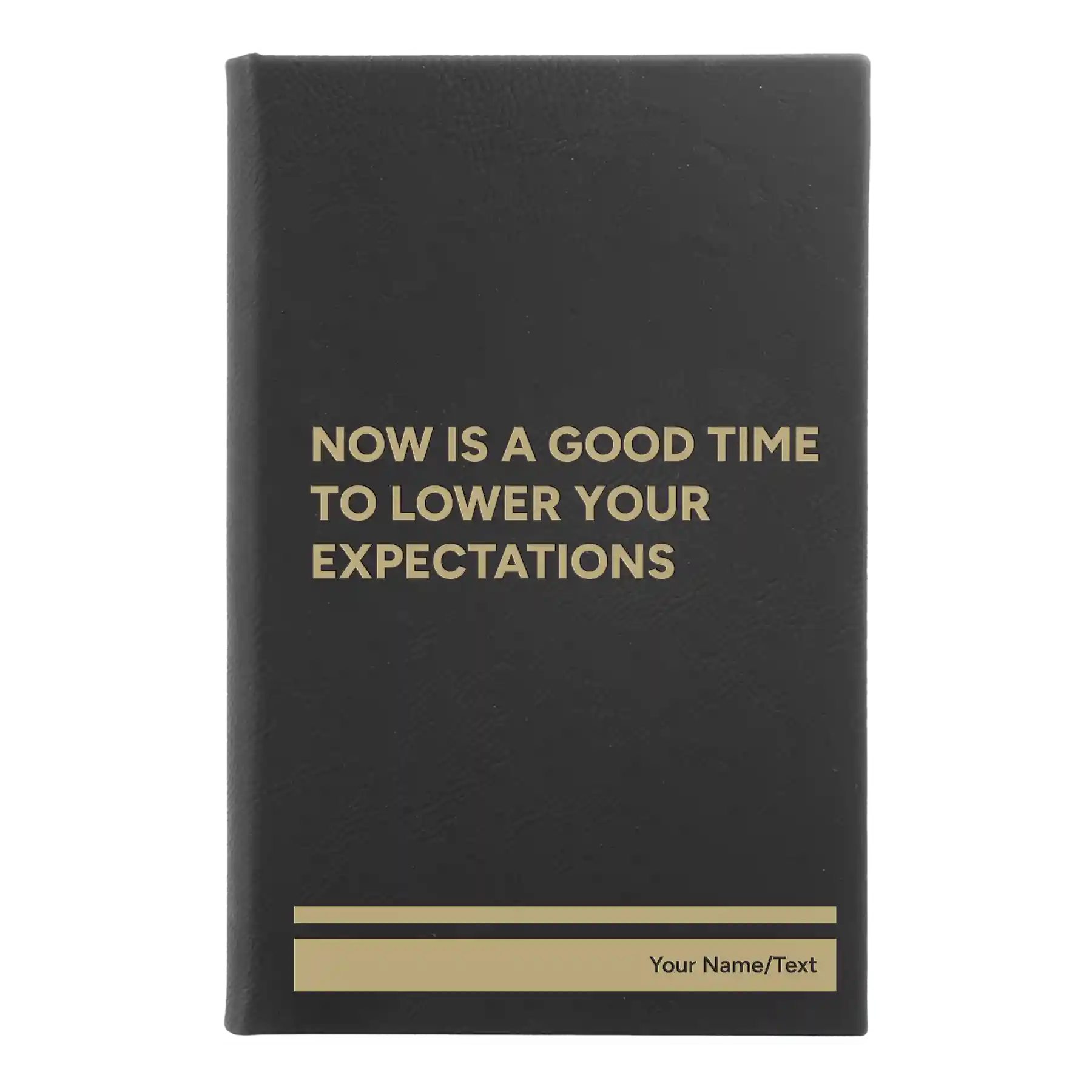 Small black/gold leatherette sketch book laser etched with 'Lower Your Expectations' design