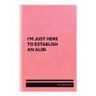 Small pink leatherette journal laser etched with 'Establish an Alibi' design