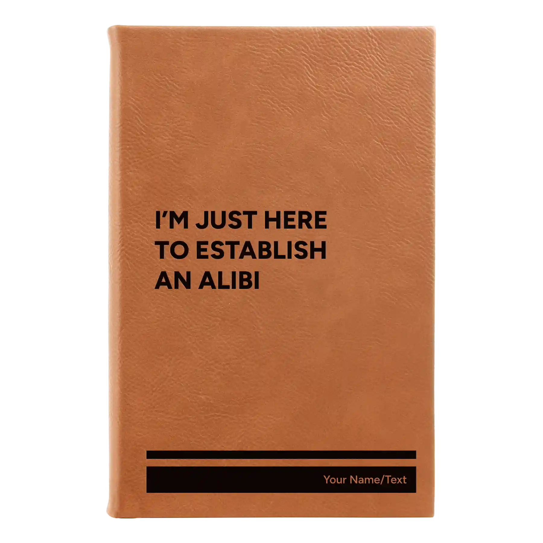 Small rawhide leatherette journal laser etched with 'Establish an Alibi' design